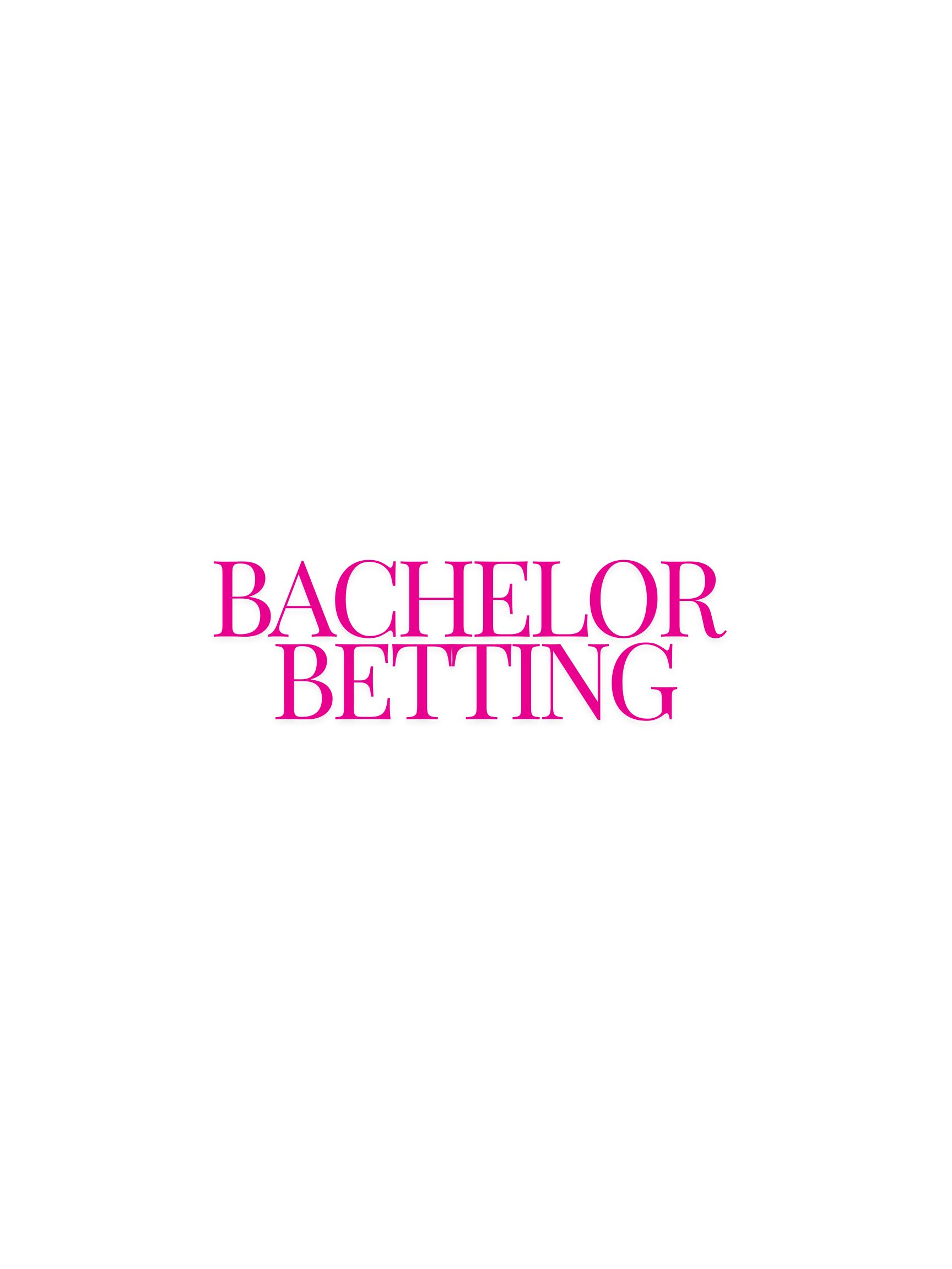 Bachelor Betting: For the Girls